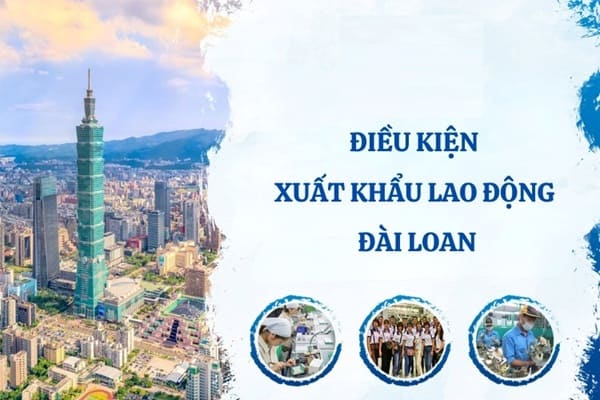 Điều kiện xuất khẩu lao động Đài Loan