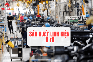 Sản xuất linh kiện ô tô